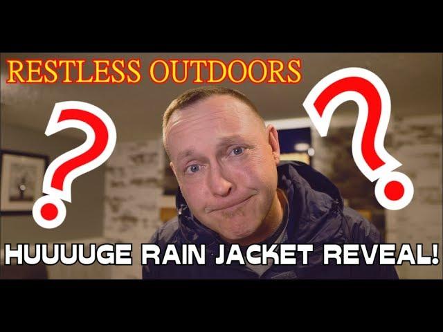 RESTLESS OUTDOORS HUUUGE RAIN JACKET REVEAL!!!!