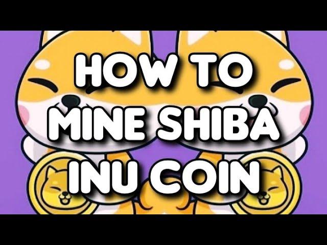 HOW TO MINE SHIBA INU COINS ON ANY PC!  FASTEST & EASIEST WAY TO MINE SHIBA INU! 