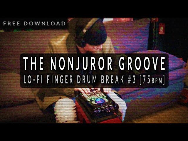 [75 BPM] Lo-Fi Boom Bap Finger Drum Break (Free Download) | THE NONJUROR GROOVE #3