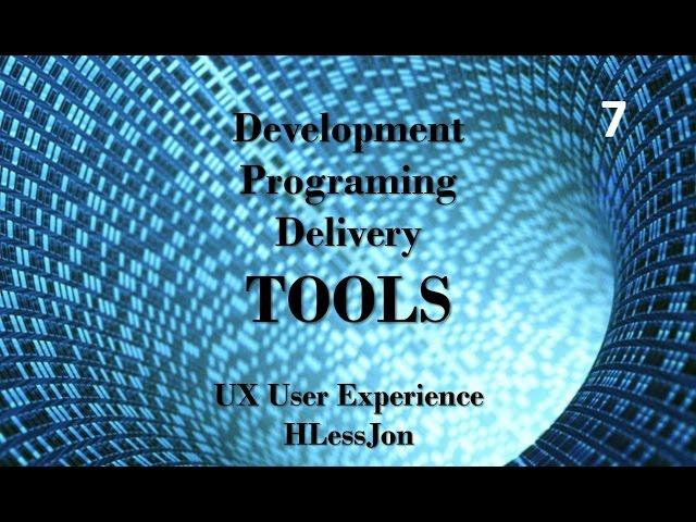 User Experience (UX) - Development, Programing and Delivery Tools HLessJon