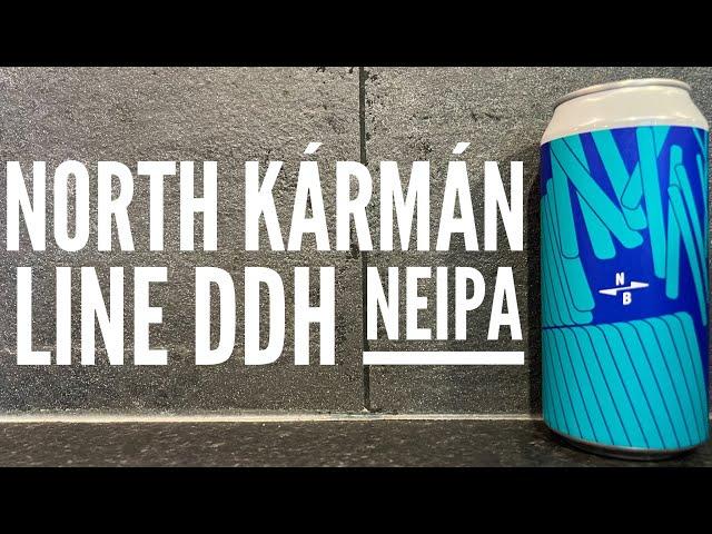 North Karman Line DDH NEIPA By North Brewing Company | Bingley Brew Club