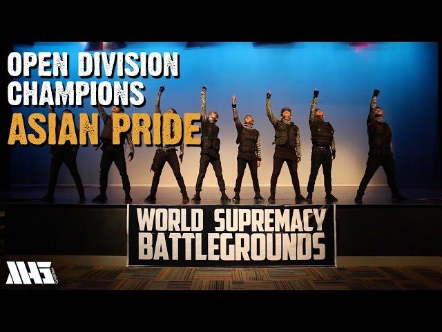 ASIAN PRIDE (Philippines) | OPEN DIVISION CHAMPIONS | WORLD SUPREMACY BATTLEGROUNDS 2015