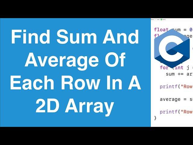 Find Sum And Average Of Each Row In 2D Array | C Programming Example