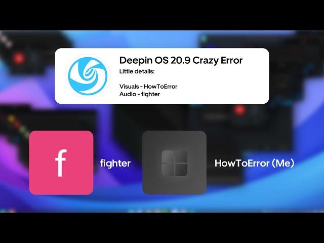 Deepin OS 20.9 Crazy Error (1080p)