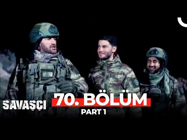 Savaşçı 70. Bölüm Part 1