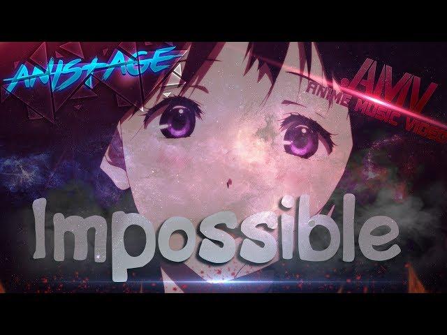 「 AMV 」 - IMPOSSIBLE 男 [1080p ~ 60FPS] 