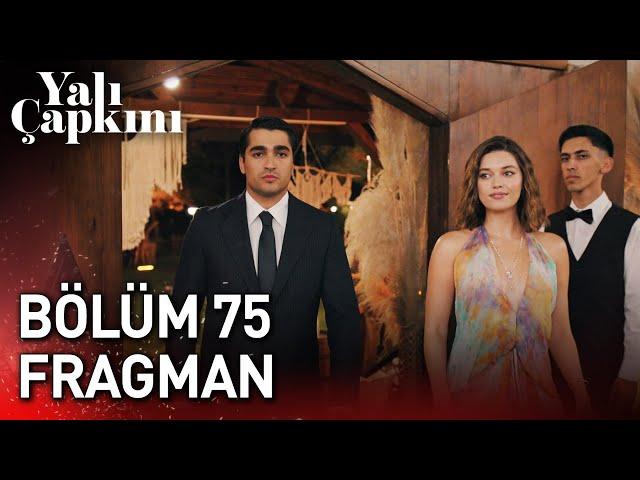 Yalı Çapkını 75. Bölüm Fragman