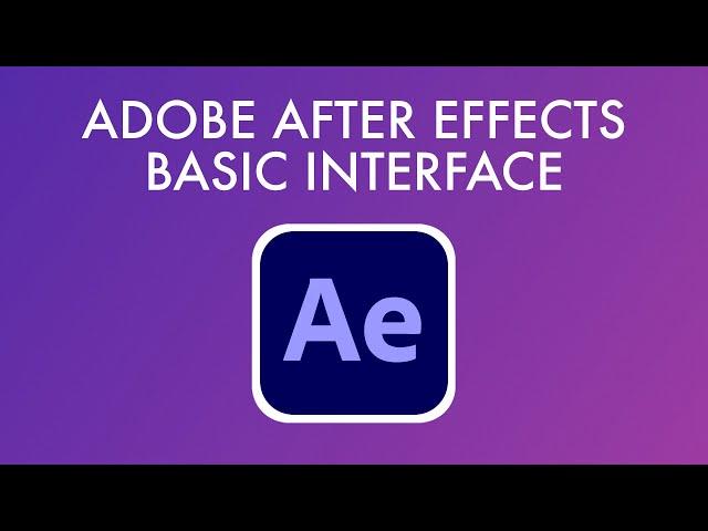 Adobe After Effects 2022 Lesson 1: Basic Interface