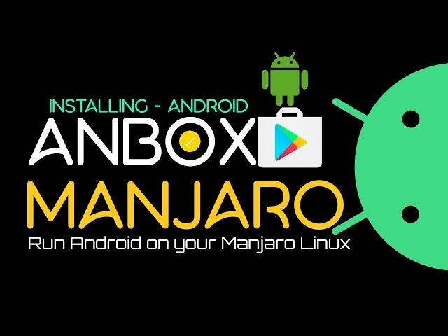 How to Install Anbox on Manjaro 21.0.7 | Anbox Snap Install on Manjaro 21.0.7 | Android on Linux