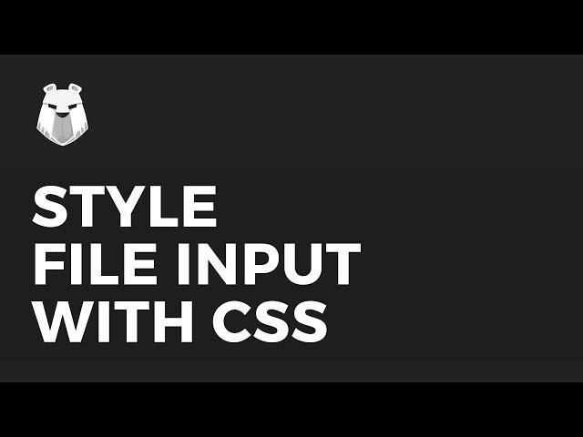 How to style HTML file input with CSS?