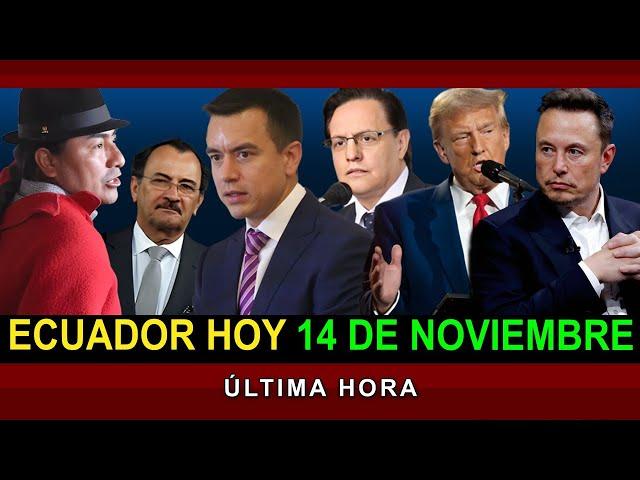 NOTICIAS ECUADOR: Hoy 14 de Noviembre 2024 ÚLTIMA HORA