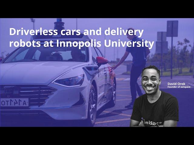 Driverless cars and delivery robots at Innopolis University