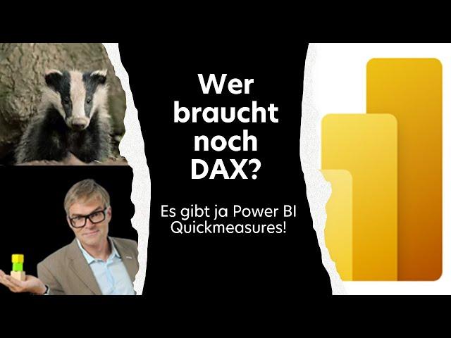 Wer braucht noch DAX? Es gibt ja Power BI Quickmeasures ;-)