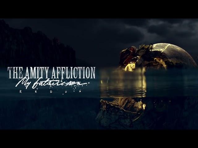 The Amity Affliction "My Father's Son" (Redux)