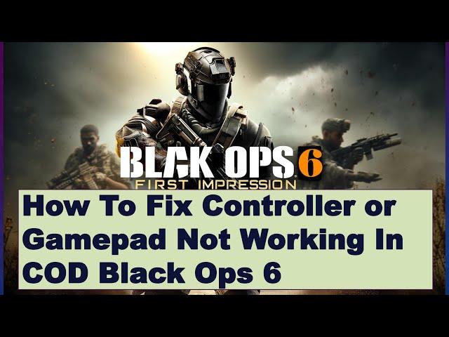 Fix Controller/Gamepad Not Working In Call Of Duty: Black Ops 6|Guide Video #callofdutyblackops