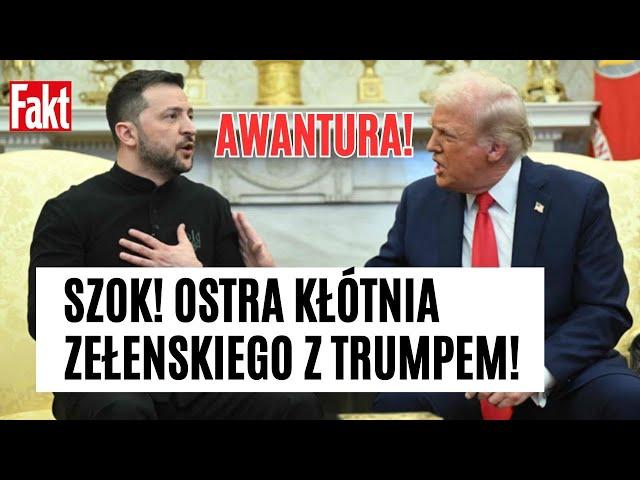 AWANTURA W BIAŁYM DOMU! Szokująca kłótnia Zełenski-Trump. Prezydent Ukrainy został wyproszony | FAKT