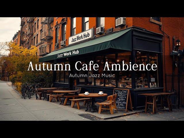 Jazz & Autumn Cafe Ambience  Smooth Jazz Music at the Nostalgic Street for Stress Relief