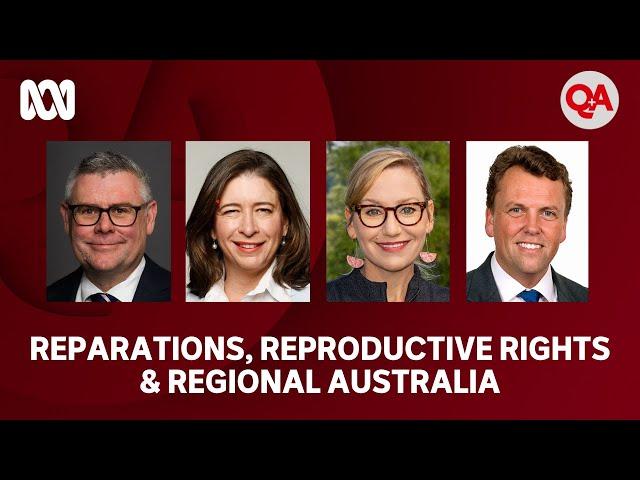 Reparations, reproductive rights & regional Australia | Q+A