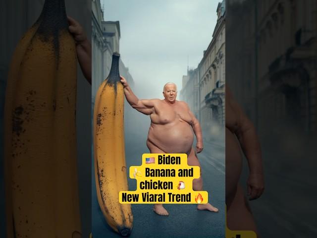 banana  and Chicken New Viral Trend #biden #tiktokvideo #viral #banana #chicken