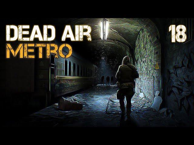 S.T.A.L.K.E.R. Dead Air Metro #18 ПРОРЫВ НА РАДАР