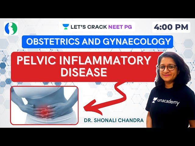 Pelvic Inflammatory Disease (PID) | Ob-Gyn Lectures | NEET PG 2021 | Dr. Shonali Chandra