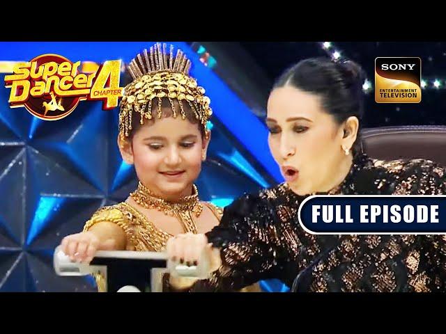 Esha की Cuteness पर आया Karisma जी का दिल | Super Dancer 4 | Full Episode