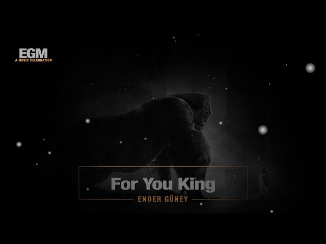 For You King - Ender Güney (Official Audio) Epic Cinematic Music