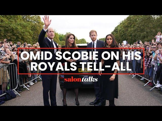 “End of the monarchy as we know it”: Omid Scobie on the royals post-Meghan and Queen | Salon Talks