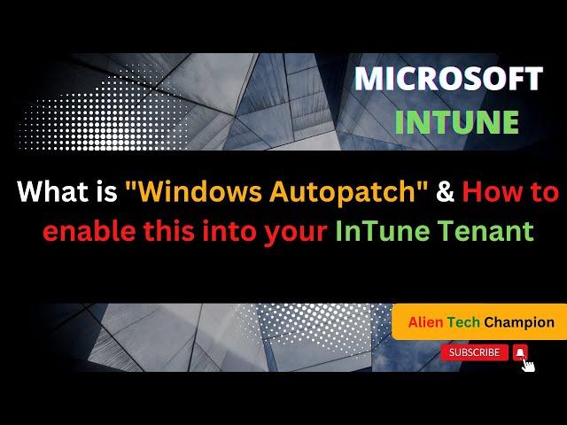 MS88 - What is Windows Autopatch?