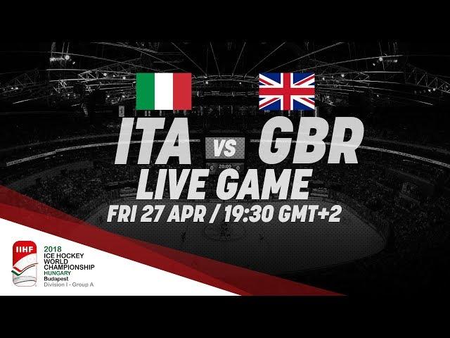 Italy - Great Britain | Live | 2018 IIHF Ice Hockey World Championship Division I Group A