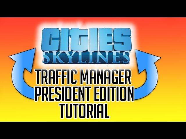 Cities Skylines Traffic Manager President Edition Tutorial Deutsch | einfach erklärt