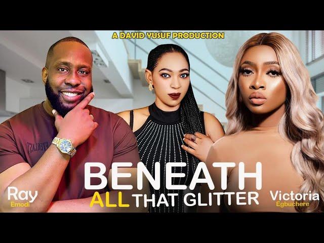 BENEATH ALL THE GLITTERS - RAY-EMODI,CHARITY ONAH, VICTORIA EGBUCHERE, #latest #nigerianmovies #2024