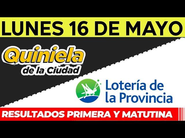 Quinielas Primera y matutina de La Ciudad y Buenos Aires, Lunes 16 de Mayo