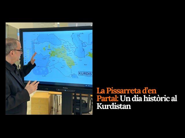 La Pissarreta d’en Partal: Un dia històric al Kurdistan