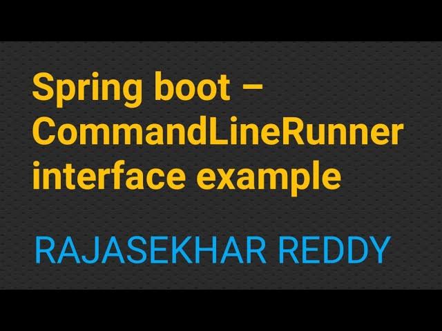 Spring boot – CommandLineRunner interface example | Coding Trainer | RAJASEKHAR REDDY