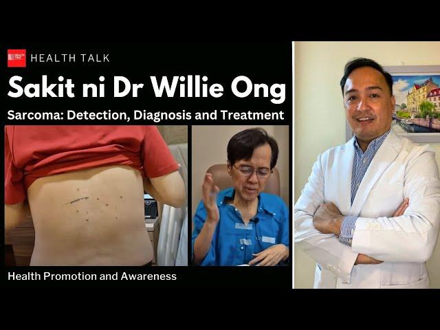 Sakit ni Dr Willie Ong: Sarcoma detection, diagnosis and Treatment