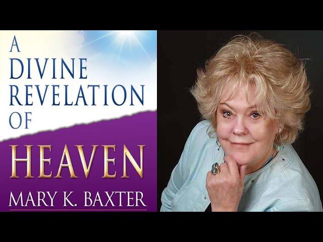 A Divine Revelation of Heaven Interview with Mary K. Baxter