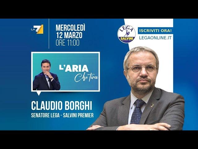  Interventi del Sen. Claudio Borghi ospite a "L'aria che tira" del 12.03.2025