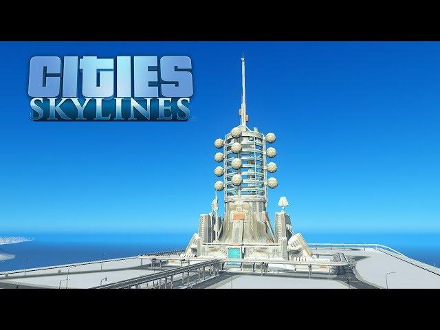 Сities Skylines - Монумент "Космический лифт"! #47