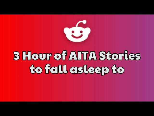 3 HOURS Of Interesting AITA Stories To Fall Asleep To | Best Reddit Stories Compilation - No ads