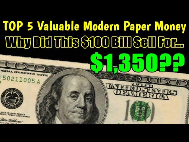 TOP 5 Valuable Modern Bank Notes To Look For | $100 Bill Sells For $1,350!! 