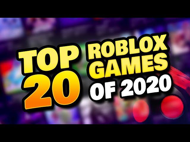 BEST ROBLOX GAMES OF 2020 - TOP 20