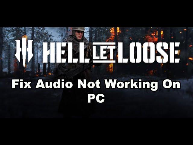 Hell Let Loose: Fix Audio Not Working Fix Crackling, Muffled & Popping Audio On PC