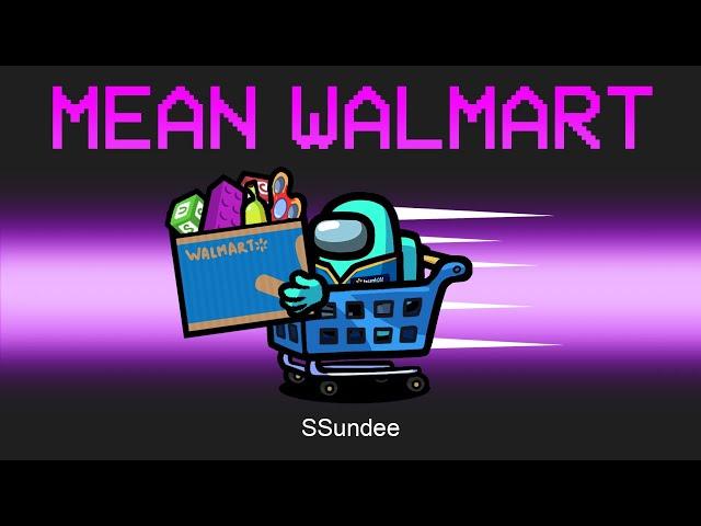 MEAN WALMART Imposter Mod in Among Us