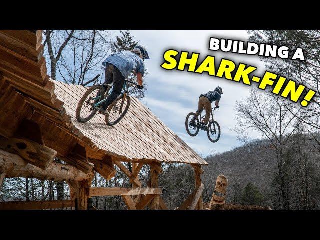 MTB Shark-fin The Size of a House! [Epic Mountain Bike Trail Builds]