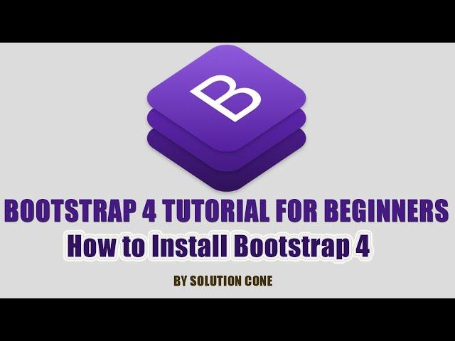 Bootstrap 4 Tutorial for Beginners | How to Install Bootstrap 4