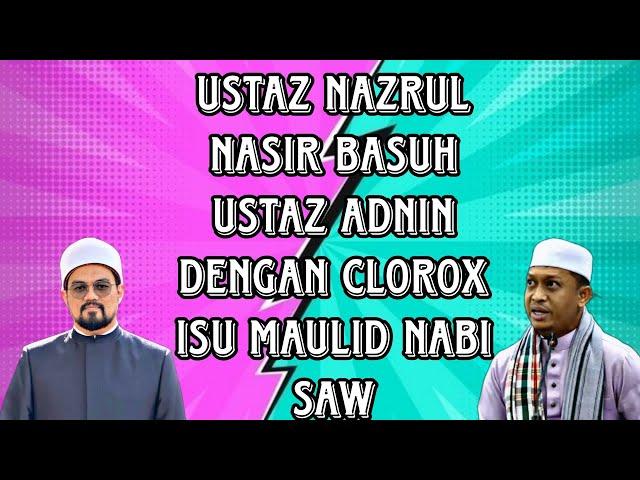 USTAZ ADNIN YAHYA MULA KACAU ISU MERAIKAN  MAULID NABI SAW. INI BIDASAN USTAZ NAZRUL NASIR.