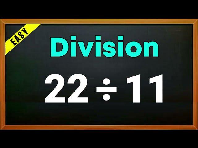 22 ÷ 11 = ? | 22 divided by 11 | 22/11