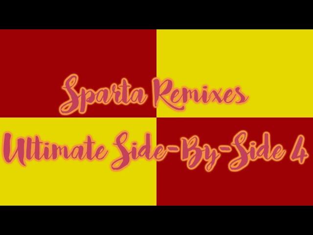 Sparta Remixes Ultimate Side-By-Side 4 (Chizeta Version)