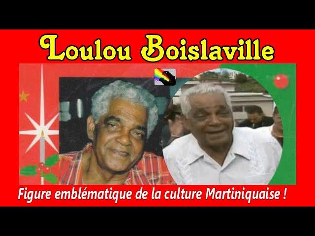 Loulou Boislaville: grande figure incontournable de la culture Martiniquaise.